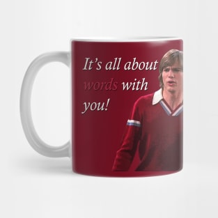 That 70's Show Kelso Quote- It's All About Words Mug